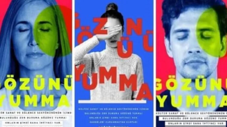 Sanatçılar ‘Gözünü Yumma’ diyor: Bizi kimse görmüyor