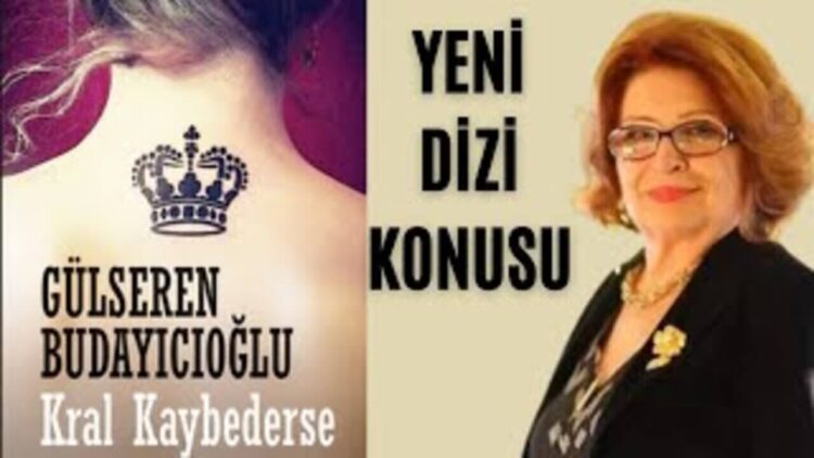 Gülseren Budayıcıoğlu’nun ünlü eseri ‘Kral Kaybederse’ dizi oluyor!