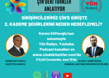 Çin’deki Türkler: “Girişimcilerimiz Çin’in 2. Kademe Şehirlerini Hedeflemeli”