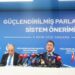 DEVA ‘Güçlendirilmiş Parlamenter Sistem’ önerilerini açıkladı