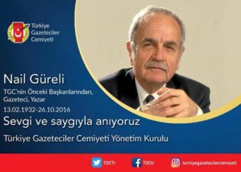 TGC: Nail Güreli’yi sevgi ve özlemle anıyoruz