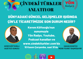 Çin’deki Türkler: “Bu yıl Çin’e ihracatımız 4 milyar dolar seviyesine çıkabilir”