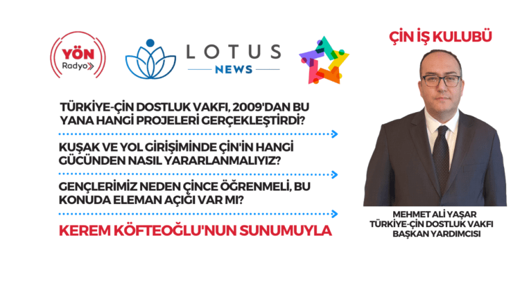 Çin İş Kulübü: “Çin’i doğru anlayıp, finans gücünden yararlanmalıyız”