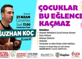 Ataşehir’de 23 Nisan coşkusu Oğuzhan Koç ile yaşanacak