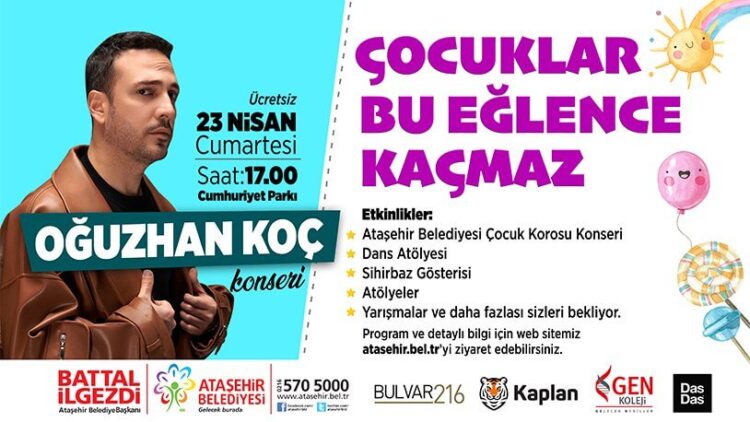 Ataşehir’de 23 Nisan coşkusu Oğuzhan Koç ile yaşanacak