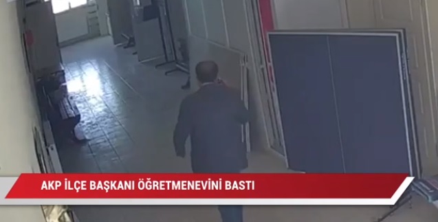 AKP ilçe başkanı, öğretmenevi ve milli eğitim müdürlüğünü bastı