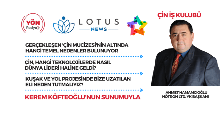 Çin İş Kulübü: “Çin mucizenin temeli; planlama, Ar-Ge’ye yatırım ve inovasyona dayanıyor”