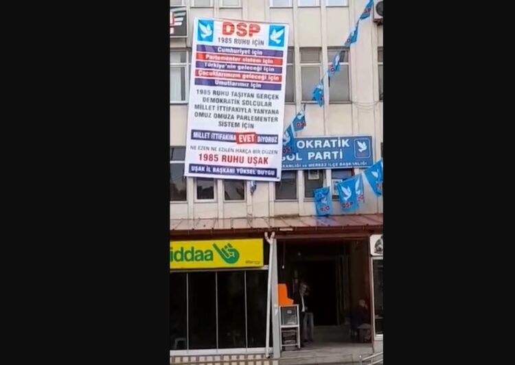 DSP İl Başkanlığı’ndan Millet İttifakı’na destek pankartı