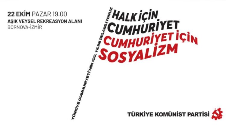 TKP’den 100. yılda büyük halk buluşması: Halk için Cumhuriyet, Cumhuriyet için Sosyalizm