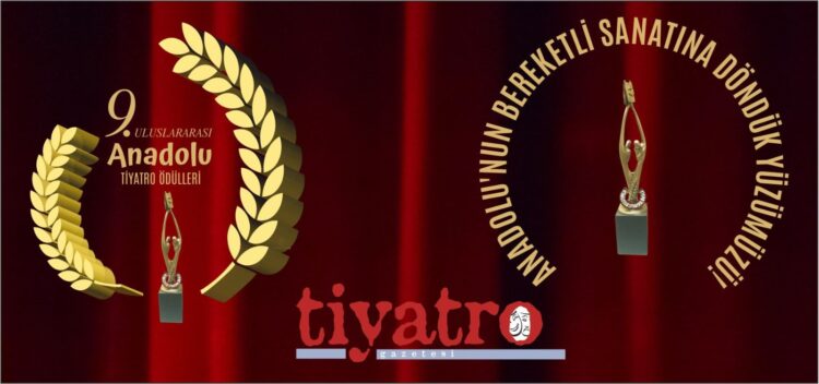 Uluslararası 9. Anadolu Tiyatro Ödül Töreni’nin tarihi belli oldu