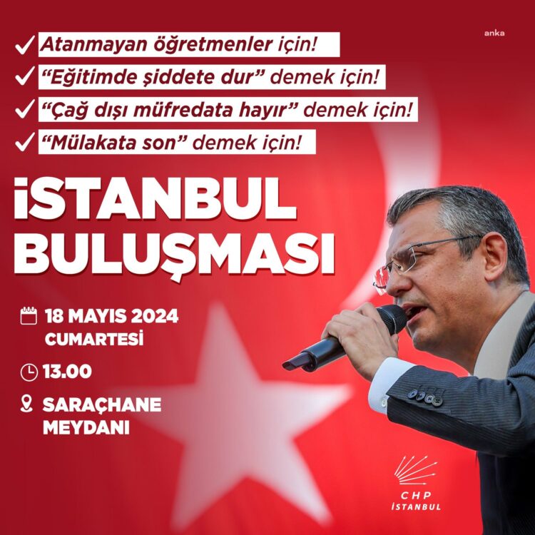 CHP İstanbul İl Başkanlığı’ndan 18 Mayıs’ta düzenlenecek Saraçhane mitingine katılım çağrısı