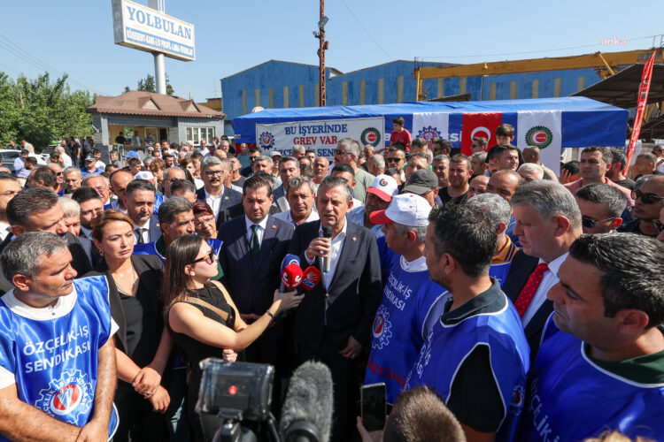Özel, grevdeki işçileri ziyaret etti: “Biz çözümsüzlüğü değil, çözümü savunuyoruz”