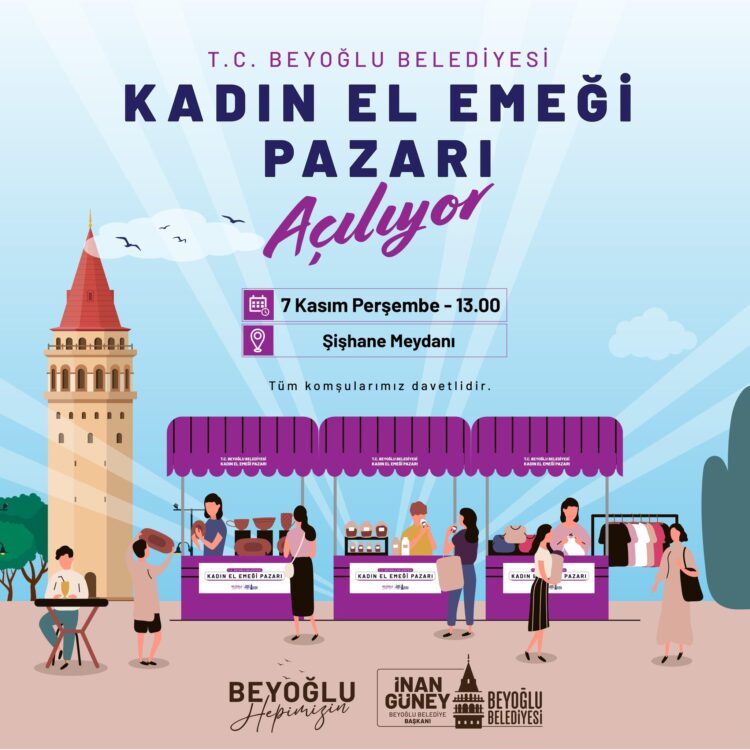 Beyoğlu ‘Kadın El Emeği Pazarı’ Şişhane Meydanı’nda açılıyor