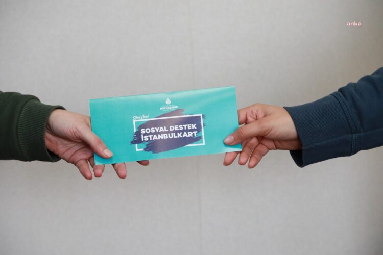 İBB’den 386 bin haneye Sosyal Destek İstanbulkartı ile nakdi yardım