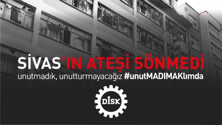 DİSK’ten Sivas Katliamı paylaşımı: “Adalet yerini bulmadı”