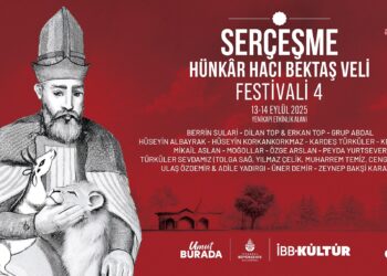 Serçeşme Hacı Bektaş Veli Festivali İstanbul’da başlıyor