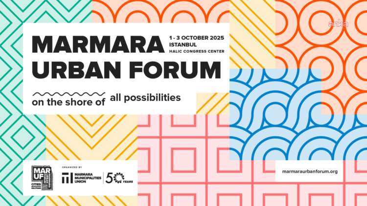 Marmara Urban Forum İstanbul’da dördüncü kez başlıyor