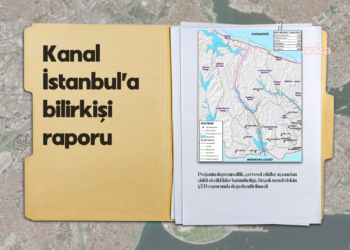Kanal İstanbul ÇED olumlu kararına itiraz Danıştay’da…