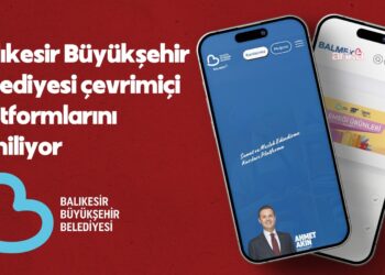 Balıkesir Büyükşehir Belediyesi çevrimiçi platformlarını yeniliyor