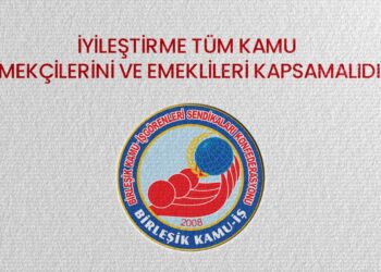 Birleşik Kamu-İş: İyileştirme, tüm kamu emekçilerini ve emeklilerini kapsamalı