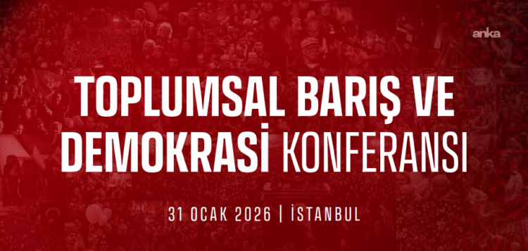CHP, 31 Ocak’ta “Toplumsal Barış ve Demokrasi Konferansı” düzenleyecek
