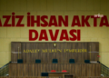 “Aziz İhsan Aktaş davası”nda ilk duruşma tamamlandı