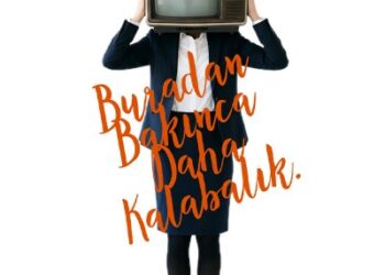 ‘Buradan Bakınca Daha Kalabalık’ seyirciyle buluşuyor