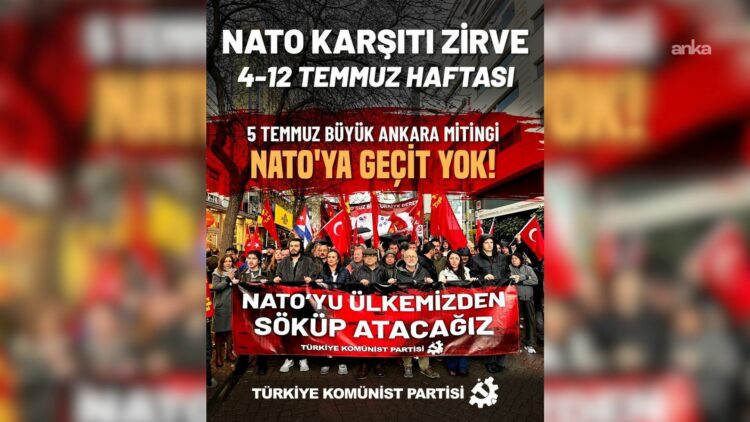 TKP, 4-12 Temmuz’u “NATO Karşıtı Zirve haftası” ilan etti