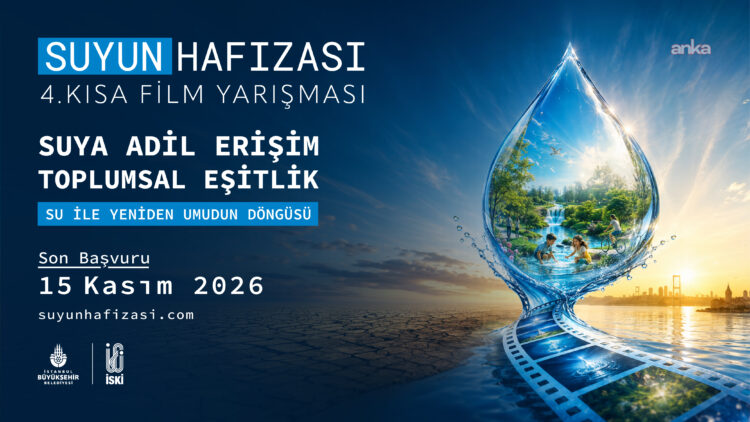 İSKİ Suyun Hafızası 4. Kısa Film Yarışması’nın başvuruları başladı