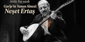 Garip’in Yanan Sinesi: Neşet Ertaş