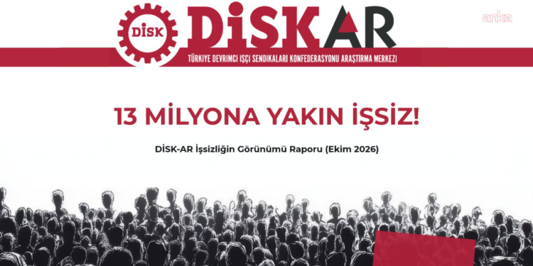 DİSK-AR: Geniş tanımlı işsiz sayısı 13 milyona yaklaştı