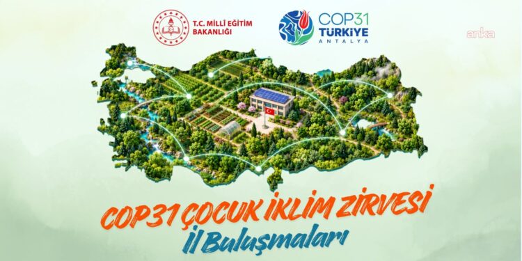 MEB, “COP31 Çocuk İklim Zirvesi İl Buluşmaları” düzenleyecek